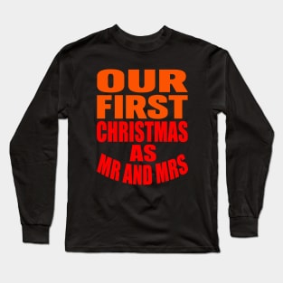 Our first Christmas as Mr and Mrs Long Sleeve T-Shirt